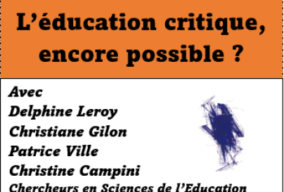 Conversation XXXV – « L’éducation critique, encore possible ? » 15/05/24 de 18h25 à 20h15